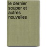 Le Dernier Souper Et Autres Nouvelles by Shusaku Endo