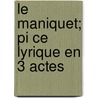 Le Maniquet; Pi Ce Lyrique En 3 Actes door Ernest Closson