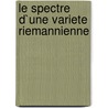 Le Spectre d`une Variete Riemannienne by Marcel Berger