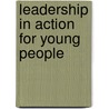 Leadership in Action for Young People door Jim Selman