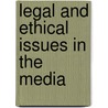 Legal and Ethical Issues in the Media by Tim Dwyer