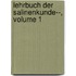 Lehrbuch Der Salinenkunde--, Volume 1