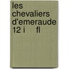 Les Chevaliers D'Emeraude 12 I     Fl door Anne Robillard