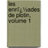 Les Ennï¿½Ades De Plotin, Volume 1
