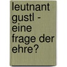 Leutnant Gustl - Eine Frage der Ehre? by Marion Luger