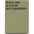 Liberty and American Anti-Imperialism