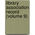 Library Association Record (Volume 9)