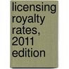 Licensing Royalty Rates, 2011 Edition door Gregory J. Battersby