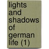 Lights And Shadows Of German Life (1) door M.M. M
