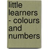 Little Learners - Colours and Numbers door Little Learners