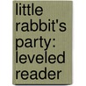 Little Rabbit's Party: Leveled Reader door Giles
