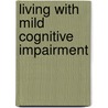 Living with Mild Cognitive Impairment by Nicole Anderson