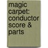 Magic Carpet: Conductor Score & Parts