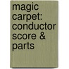 Magic Carpet: Conductor Score & Parts door Alfred Publishing