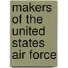 Makers of the United States Air Force by United States Government