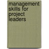 Management Skills For Project Leaders door Marie-Claude Foster