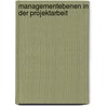 Managementebenen in der Projektarbeit door Hannes Leobacher