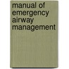Manual Of Emergency Airway Management door Ron Walls