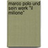 Marco Polo und sein Werk "Il Milione"
