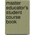 Master Educator's Student Course Book