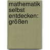 Mathematik Selbst Entdecken: Größen by Kerstin Neumann