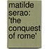 Matilde Serao: 'The Conquest of Rome'