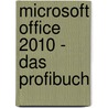 Microsoft Office 2010 - Das Profibuch by Stephanie Krieger
