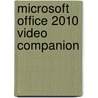 Microsoft Office 2010 Video Companion by Marjorie Hunt