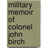 Military Memoir of Colonel John Birch door Camden Society Britain)