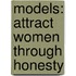Models: Attract Women Through Honesty