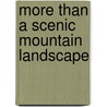 More Than a Scenic Mountain Landscape door United States Government