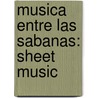 Musica Entre Las Sabanas: Sheet Music door Kevin Leman
