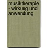 Musiktherapie - Wirkung Und Anwendung by Sara M. Ller