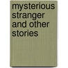 Mysterious Stranger And Other Stories by Mark Swain