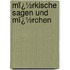 Mï¿½Rkische Sagen Und Mï¿½Rchen