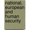 National, European and Human Security door Mary Kaldor