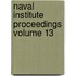 Naval Institute Proceedings Volume 13