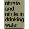 Nitrate and Nitrite in Drinking Water by Subcommittee on Nitrate and Nitrite in D