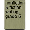 Nonfiction & Fiction Writing, Grade 5 by Ruth Foster