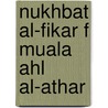 Nukhbat Al-Fikar F Muala Ahl Al-Athar by Qdir Ghulm