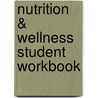 Nutrition & Wellness Student Workbook by Glencoe McGraw-Hill