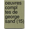 Oeuvres Compl Tes De George Sand (15) door Georges Sand