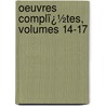 Oeuvres Complï¿½Tes, Volumes 14-17 door Franï¿½Ois-Renï¿½ De Chateaubriand