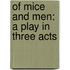 Of Mice and Men: A Play in Three Acts