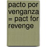 Pacto Por Venganza = Pact For Revenge by Yvonne Lindsay