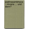 Padmasambhava - Nirvana ... und dann? by Holger Herrmann