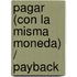 Pagar (con la misma moneda) / Payback