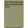 Pal Lebensfreude Taschenkalender 2013 door Doris Wolf