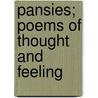 Pansies; Poems of Thought and Feeling by Elizabeth S. [From Old Catalog] Leonard