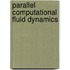 Parallel Computational Fluid Dynamics